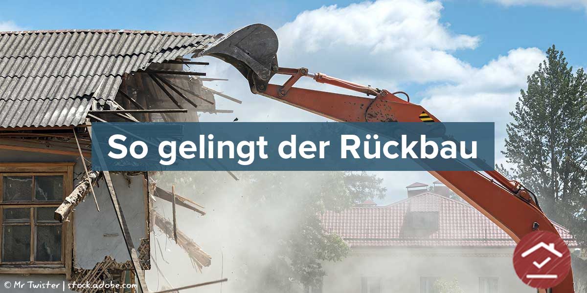Haus abreißen So gelingt euer Rückbau ohne Probleme