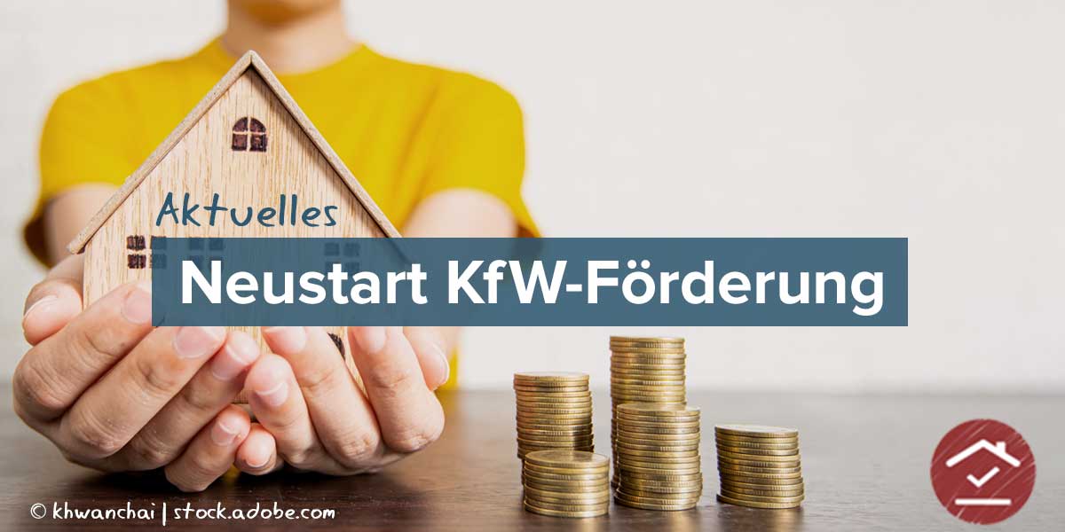 Neustart der KfW-Förderung: alles, was ihr wissen müsst