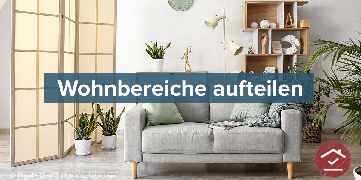 Räume trennen: Größere Wohnbereiche in praktische Zonen aufteilen