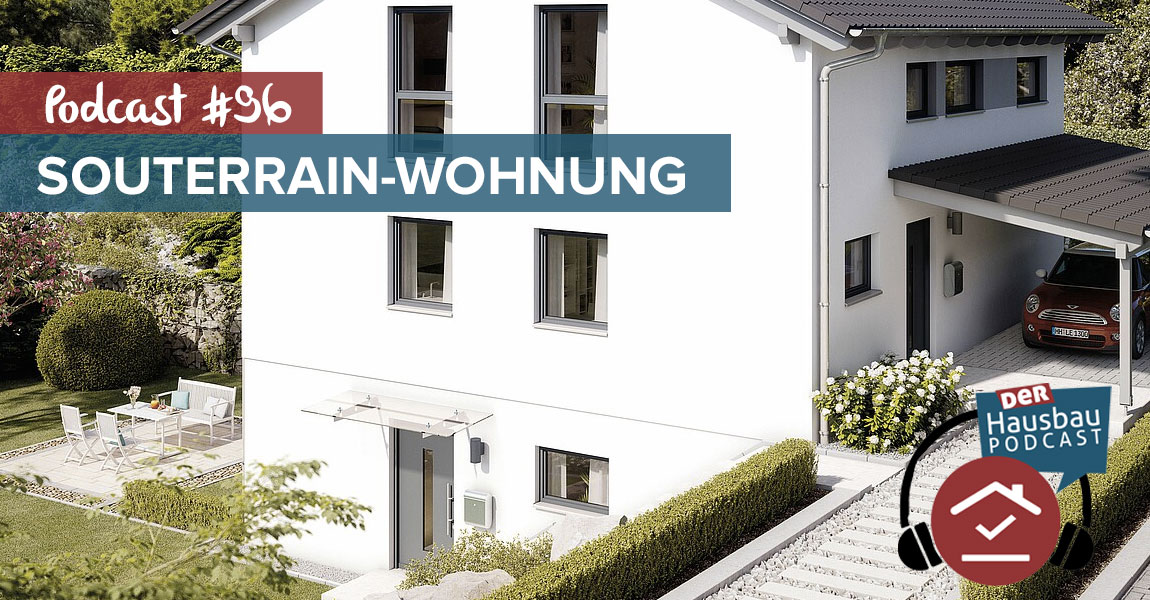Podcast 096 SouterrainWohnung Alles nur kein Kellerkind