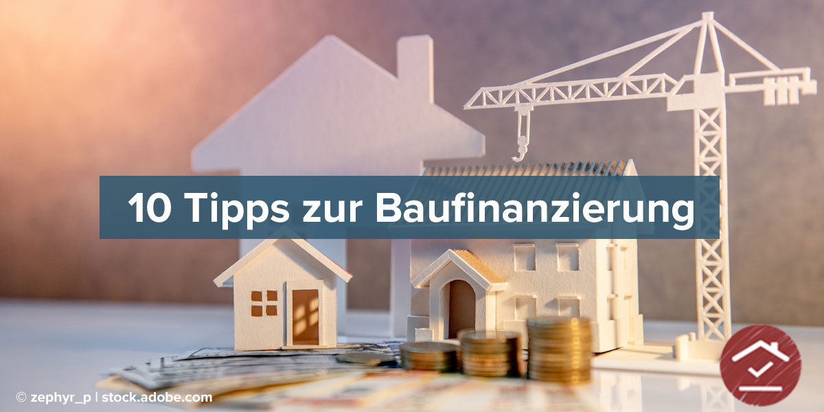 Die 10 Besten Tipps Zur Baufinanzierung