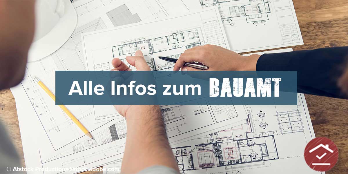 Baupläne Beim Bauamt Anfordern Kosten Was sind eigentlich die allgemeinen Aufgaben des Bauamts?